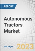 Autonomous Tractors Market by Power Output (Up to 30 HP, 31-100 HP, 101 HP and Above), Crop Type (Cereals & Grains, Oilseeds & Pulses, Fruits & Vegetables), Farm Application, Component and Region - Global Forecast to 2028- Product Image