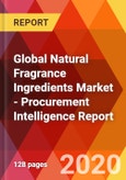 Global Natural Fragrance Ingredients Market - Procurement Intelligence Report- Product Image