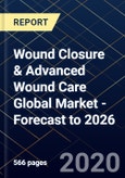Wound Closure & Advanced Wound Care Global Market - Forecast to 2026- Product Image