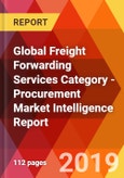 Global Freight Forwarding Services Category - Procurement Market Intelligence Report- Product Image