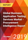 Global Business Application Testing Services Market - Procurement Intelligence Report- Product Image