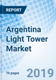 Argentina Light Tower Market (2019-2025): Market Forecast by Light Types (LED, Metal Halide), by Fuel Types (Diesel, Solar, Direct), by End-Users (Construction, Mining, Oil & Gas And Others) and Competitive Landscape- Product Image