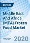 Middle East And Africa (MEA) Frozen Food Market (2020-2026): Market Forecast by Product Types, by End Users, by Distribution Channels, by Freezing Technique, by Countries, and Competitive Landscape - Product Thumbnail Image