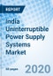 India Uninterruptible Power Supply Systems Market (2020-2026): Market Forecast By KVA Rating, by Phases, by Applications, by Regions, and Competitive Landscape - Product Thumbnail Image