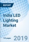 India LED Lighting Market (2019-2025): Market Report by Types, by End-Users, by Applications, by Regions, and Competitive Landscape. - Product Thumbnail Image