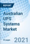 Australian UPS Systems Market (2021-2027): Market Forecast By KVA Ratings, By Applications, By Regions and Competitive Landscape - Product Image