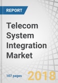 Telecom System Integration Market by Application (OSS, BSS (Billing & Revenue Management, Subscriber Data Management, Service Fulfilment), Network Management, and Digital Services), Deployment Type, and Region - Global Forecast to 2022- Product Image