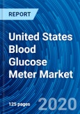 United States Blood Glucose Meter Market Insights Report 2020 - 2027- Product Image
