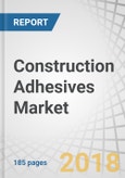 Construction Adhesives Market by Resin Type (Acrylic, PVA, PU, Epoxy), Technology (Waterborne, Reactive, Solventborne), End Use Sector (Residential, Non-residential, Infrastructure), and Region - Global Forecast to 2022- Product Image