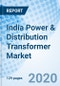 India Power & Distribution Transformer Market (2020-2026): Market Forecast by Type, by Rating, Distribution Transformer, by Colling System, by Application, by Region, and Competitive Landscape - Product Thumbnail Image