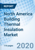 North America Building Thermal Insulation Market (2019-2025): Market Forecast by Material, by Applications, by Building Type, by Countries, and Competitive Landscape- Product Image