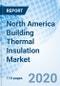 North America Building Thermal Insulation Market (2019-2025): Market Forecast by Material, by Applications, by Building Type, by Countries, and Competitive Landscape - Product Thumbnail Image