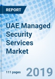 UAE Managed Security Services Market (2018-2024): Market Forecast by Services Types, by Sectors, by Regions, and Competitive Landscape- Product Image