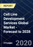Cell Line Development Services Global Market - Forecast to 2028- Product Image