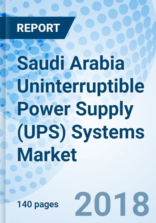 Saudi Arabia Uninterruptible Power Supply (UPS) Systems Market (2018