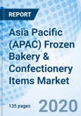 Asia Pacific (APAC) Frozen Bakery & Confectionery Items Market (2020-2026): Market Forecast by Product Types, by End Users, by Distribution Channel, by Countries, and Competitive Landscape- Product Image