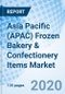 Asia Pacific (APAC) Frozen Bakery & Confectionery Items Market (2020-2026): Market Forecast by Product Types, by End Users, by Distribution Channel, by Countries, and Competitive Landscape - Product Thumbnail Image