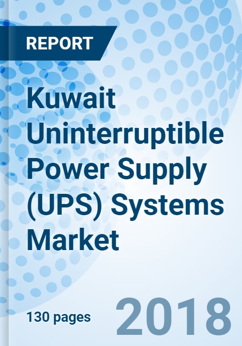 Kuwait Uninterruptible Power Supply (UPS) Systems Market (20142024) Market Forecast By KVA