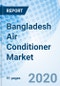 Bangladesh Air Conditioner Market (2020-2026): Market Forecast by Types, by Verticals, by Regions, and Competitive Landscape - Product Thumbnail Image