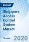 Singapore Access Control System Market (2020-2026): Market Forecast by Types, by Applications, by Regions, and Competitive Landscape - Product Thumbnail Image