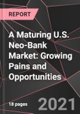 A Maturing U.S. Neo-Bank Market: Growing Pains and Opportunities- Product Image