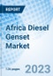 Africa Diesel Genset Market (2018-2024): Market Forecast by kVA Rating, by Applications, by Countries, and Competitive Landscape - Product Thumbnail Image