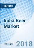India Beer Market (2018-2024): Market Forecast By Types, By Sales Channels, By Packaging, By Demographics, By Regions and Competitive Landscape- Product Image