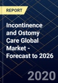 Incontinence and Ostomy Care Global Market - Forecast to 2026- Product Image