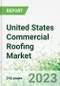 United States Commercial Roofing Market 2023-2026 - Product Image