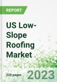 US Low-Slope Roofing Market 2023-2026- Product Image