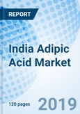 India Adipic Acid Market (2019-2024): Market Forecast By Applications (Nylon 66, Plasticizers, Polyurethanes, Automotive and Polyester Staple Fiber), By Regions (Eastern, Western, Northern and Southern) and Competitive landscape- Product Image