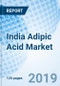 India Adipic Acid Market (2019-2024): Market Forecast By Applications (Nylon 66, Plasticizers, Polyurethanes, Automotive and Polyester Staple Fiber), By Regions (Eastern, Western, Northern and Southern) and Competitive landscape - Product Thumbnail Image