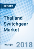 Thailand Switchgear Market (2018-2024): Market Forecast By Voltage, By Insulation, By Types and Medium Voltage, By Verticals, By Regions and Competitive Landscape- Product Image