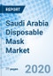 Saudi Arabia Disposable Mask Market (2020-2026): Market Forecast By Product Types (Protective Mask, Dust Mask, Non–Woven Mask), By Distribution Channel (Online, Offline), By Applications (Hospital & Clinic, Industrial, Individual & Others) And Competitive Landscape - Product Image