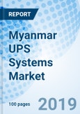 Myanmar UPS Systems Market (2019-2025): Market Forecast by kVA Rating, by Phases, by Applications, by Regions, and Competitive Landscape- Product Image