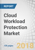 Cloud Workload Protection Market by Solution (Monitoring and Logging, Policy and Compliance Management, Threat Detection Incident Response), Service, Deployment Model, Organizational Size, Vertical, and Region - Global Forecast to 2023- Product Image