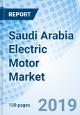 Saudi Arabia Electric Motor Market (2019-2025): Market Forecast by Types, by Voltage, by End Users, by Applications, by Regions, and Competitive Landscape- Product Image