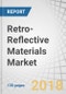 Retro-Reflective Materials Market by Technology (Microprismatic, Glass & Ceramic Beads), Product Type (Films, Paints), Application (Traffic & Work Zone, Conspicuity, Fleet & Vehicle Registration, Personal Safety) & Region - Global Forecast to 2023 - Product Thumbnail Image