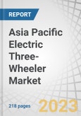 Asia Pacific Electric Three-Wheeler Market by Motor Power (Below 1000 W, 1000–1500 W, 1500 W), Battery Capacity (Below 3 kWh, 3-6 kWh, 6 kWh), End-Use (Passenger Carrier, Load Carrier), Range, Battery Type, Payload Capacity & Country - Global Forecast to 2028- Product Image