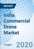 India Commercial Drone Market (2020-2026): Market Forecast by Types, by Applications, by Regions, and Competitive Landscape- Product Image