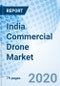 India Commercial Drone Market (2020-2026): Market Forecast by Types, by Applications, by Regions, and Competitive Landscape - Product Thumbnail Image