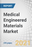 Medical Engineered Materials Market by Type (Medical Plastics, Medical Foams, Medical Films, Medical Elastomers, Medical Adhesives), Application (Medical Device, Disposables, Medical Wearables, Advanced Wound Care), and Region - Global Forecast to 2025 - Global Forecast to 2025- Product Image