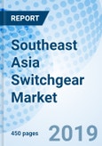 Southeast Asia Switchgear Market (2019-2025): Market Forecast By Voltage, By Insulation,, By Types, By Applications, By Countries, and Competitive Landscape- Product Image
