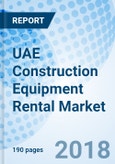 UAE Construction Equipment Rental Market (2018-2024): Market Forecast by Types of Equipment, by Applications, by Regions and Competitive Landscape- Product Image