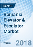 Romania Elevator & Escalator Market (2018-2024): Market Forecast by Segments, by Services, by Verticals, by Regions and Competitive Landscape- Product Image