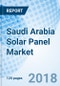 Saudi Arabia Solar Panel Market (2018-2024): Market Forecast by Types, by Applications, by Regions and Competitive Landscape - Product Thumbnail Image