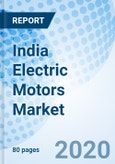 India Electric Motors Market (2020-2026): Market Forecast by Types, by Power Capacity, by Voltage, by Sectors, by Regions, and Competitive Landscape- Product Image