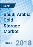 Saudi Arabia Cold Storage Market (2018-2024): Market Forecast by Type, by End-User, by Verticals, by Storage Type, by Regions and Competitive Landscape- Product Image