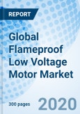 Global Flameproof Low Voltage Motor Market (2020-2026): Market Forecast by Class, by Verticals, by Regions, and Competitive Landscape- Product Image