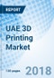 UAE 3D Printing Market - Product Thumbnail Image
